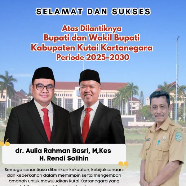 Selamat dan Sukses atas Pelantikan Bupati dan Wakil Bupati Kutai Kartanegara Periode 2025–2030