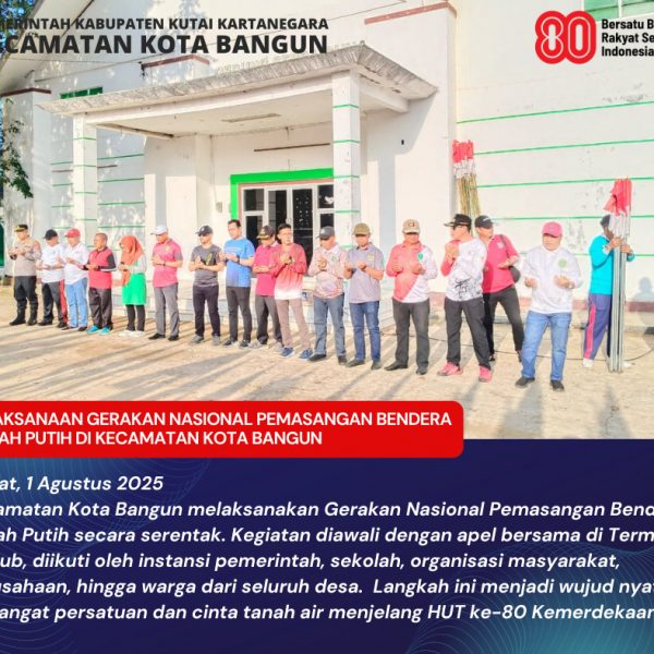 Kecamatan Kota Bangun Semarakkan HUT RI ke-80 dengan Gerakan Nasional Pemasangan Bendera Merah Putih